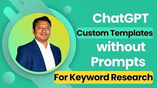 চ্যাটজিপিটি এখন আরও সহজ - ChatGPT Without Prompt for Keyword Research in SEO with Custom Templates