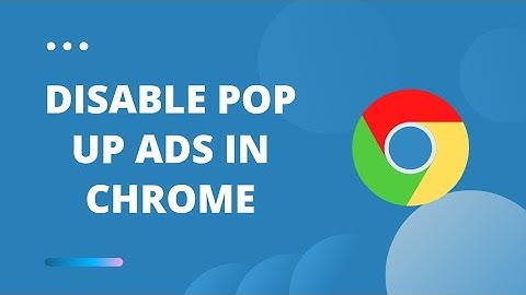 How To Disable Pop Up Ads in Chrome + Disable Bottom Right/Left Side Ads