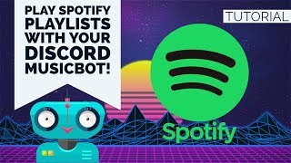 HOWTO | PLAY SPOTIFY PLAYLISTS WITH YOUR DISCORD ...