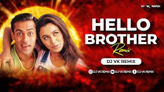 Hello Brother - Remix | Dj Vk Remix | Salman Khan | Ishq Se Kya Lena Aashiqui Se Kya Lena