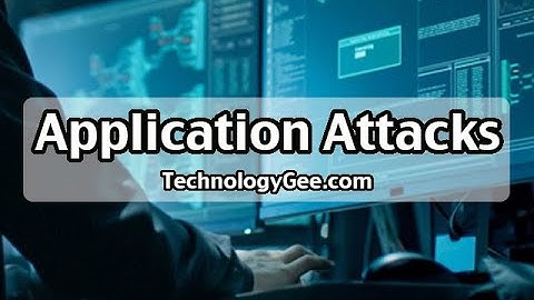 Application Attacks | CompTIA Security+ SY0-601 | 1.3b