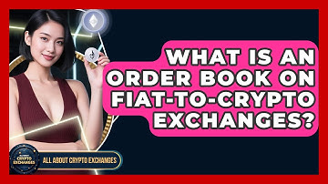 What Is An Order Book On Fiat-to-crypto Exchanges? - All About Crypto Exchanges