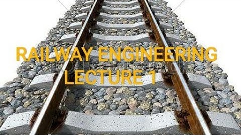 Railway & Bridge Engineering / Lecture 1 / 5th sem /For Diploma Civil Engg. Students