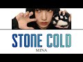 STONE COLD / MINA 【カナルビ/日本語訳/歌詞】