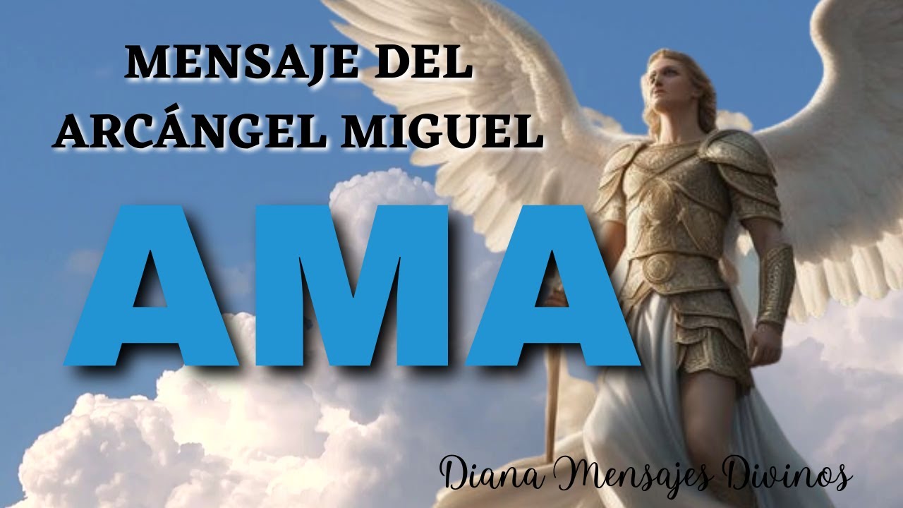Mensaje del ARCÁNGEL MIGUEL para TI Hoy 💙 Diana Mensajes Divinos - YouTube