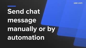 Send chat message manually or by automation in user.com