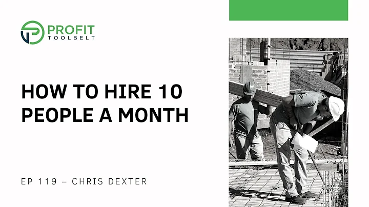 Ep 119  Chris Dexter  How to hire 10 people a MONTH