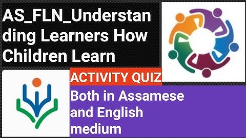 AS_FLN_Understanding Learners How Children Learn Activity Quiz | Nishtha FLN Course | Diksha App