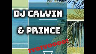 Dj Calvin & Prince- IyoIyooo!