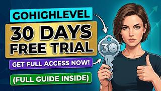 GoHighLevel 30 Day Free Trial (Here's What You Need To Do)