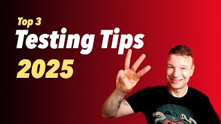 Top 3 Software Testing Tips of 2025
