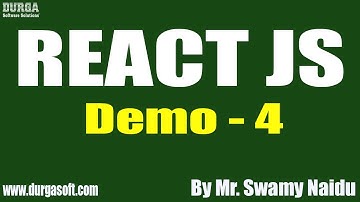 REACT JS tutorials || Demo - 4 || by Mr. Swamy Naidu On 08-10-2020 @8:15AM