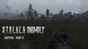 S.T.A.L.K.E.R Anomaly Mod - Jupiter Part 2
