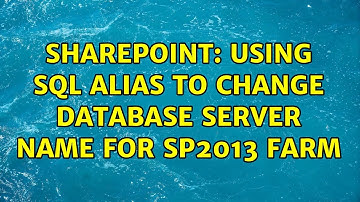 Sharepoint: Using SQL Alias to change Database Server name for SP2013 Farm (2 Solutions!!)