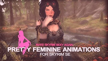PRETTY FEMININE ANIMATIONS MODS for SKYRIM SE