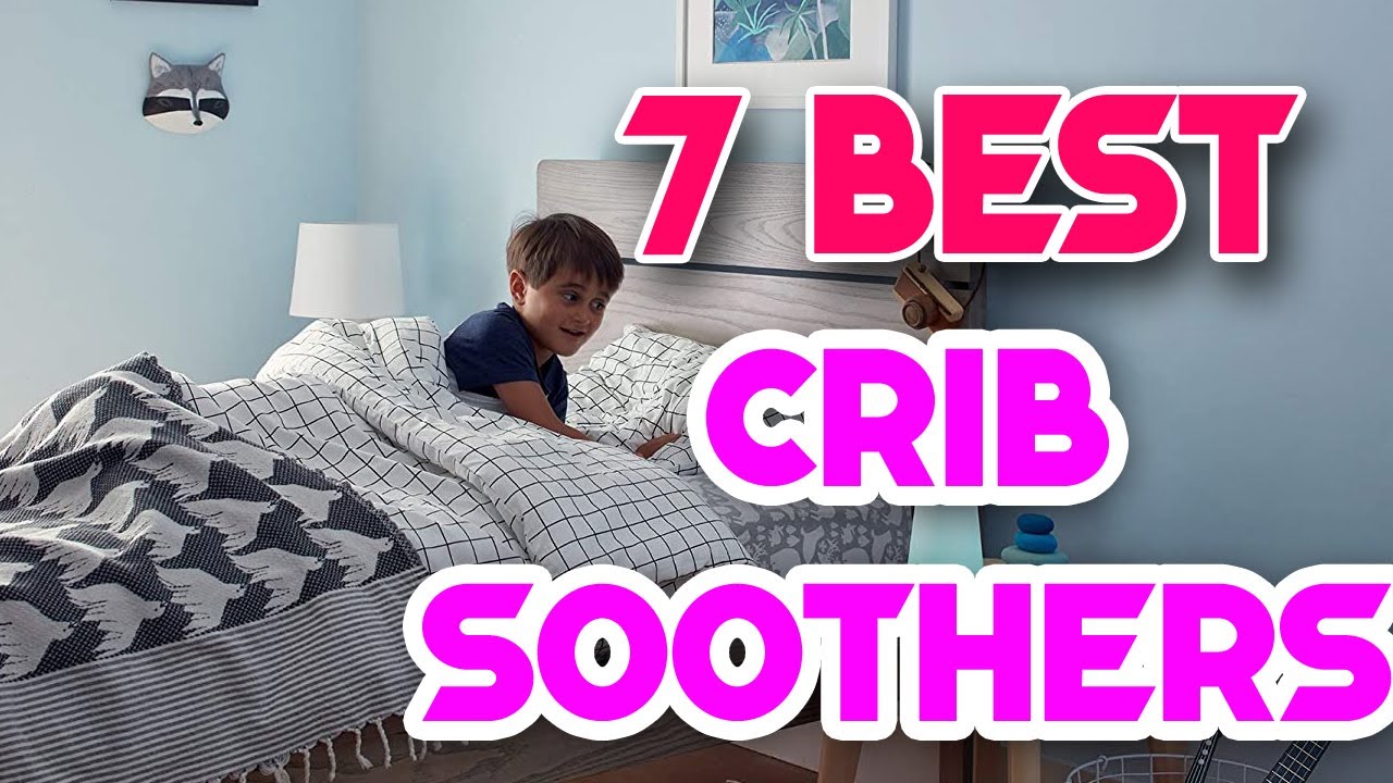 Best Crib Soothers 2021 Crib Soothers YouTube
