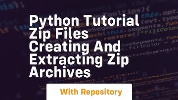 python tutorial zip files creating and extracting zip archives