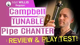 Campbell Tunable Bagpipe Chanter - Play Test & Review! Matt Willis Bagpiper