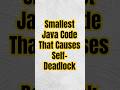 Smallest Java Code That Causes a Self-Deadlock! #javabeginners #javatutorial #javamultithreading