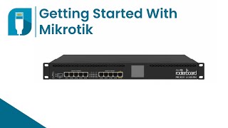 Getting Started With Mikrotik