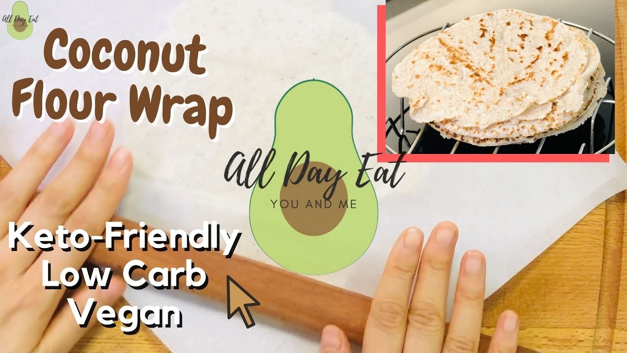 How To Make The Best Coconut Flour Wrap Keto Friendly, Vegan, Low