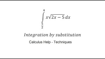 Calculus Help: Integral of x√(2x-5) - Integration by substitution and techniques