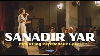 Sanadır Yar| Plak&Flag Psychedelic Rock Cover