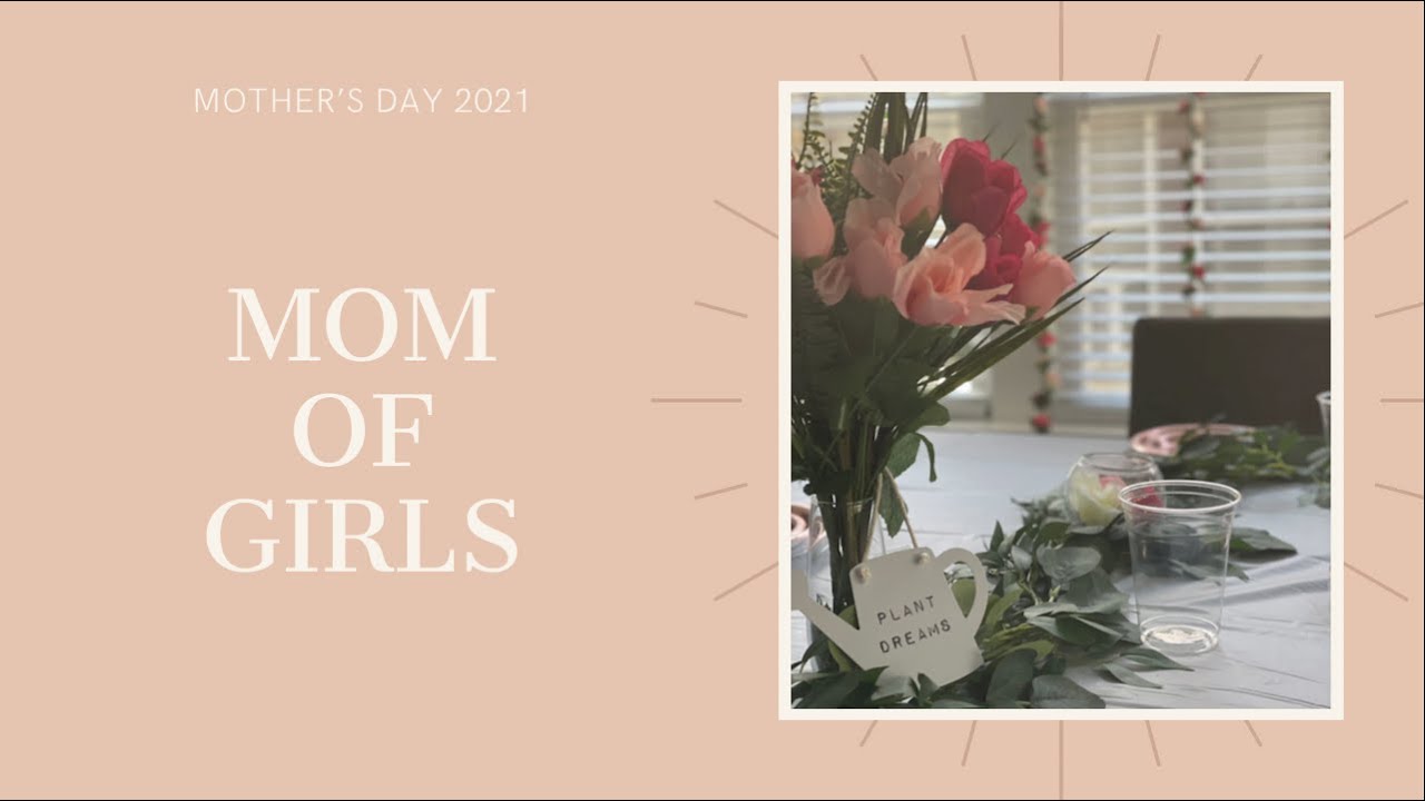 BEING A MOM OF GIRLS | MOTHERS DAY 2021| CONNECTING WITH MY GIRLS | MRSJOMY