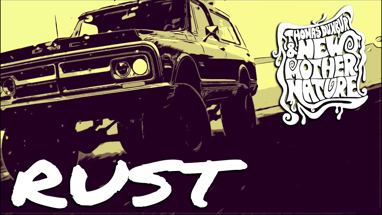 Watch Rust - Thomas Duxbury and New Mother Nature - Official Video on YouTube Watch Rust - Thomas Duxbury and New Mother Nature - Official Video on YouTube