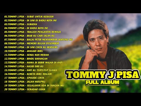 Lagu Tommy J Pisa Full Album ❤ Lagu Nostalgia Paling Dicari
