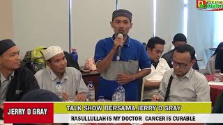 PART 3 :Talk Show bersama JERRY D GRAY -Rasulullah Is My Doctor Cancer is Curable-di Kota Dumai