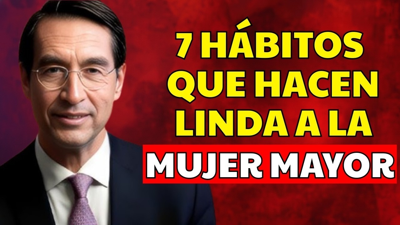 7 Hábitos que Vuelven Irresistibles a las Mujeres Mayores _ Mario Alonso Puig.