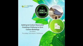 Getting to Carbon Neutrality: Creating a Pathway to Zero Carbon Buildings