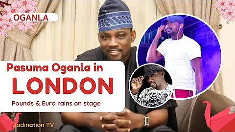 Pasuma live in London: Pounds rain on Oganla | Pasuma in London 2023 | Pasuma Latest | Oganla |