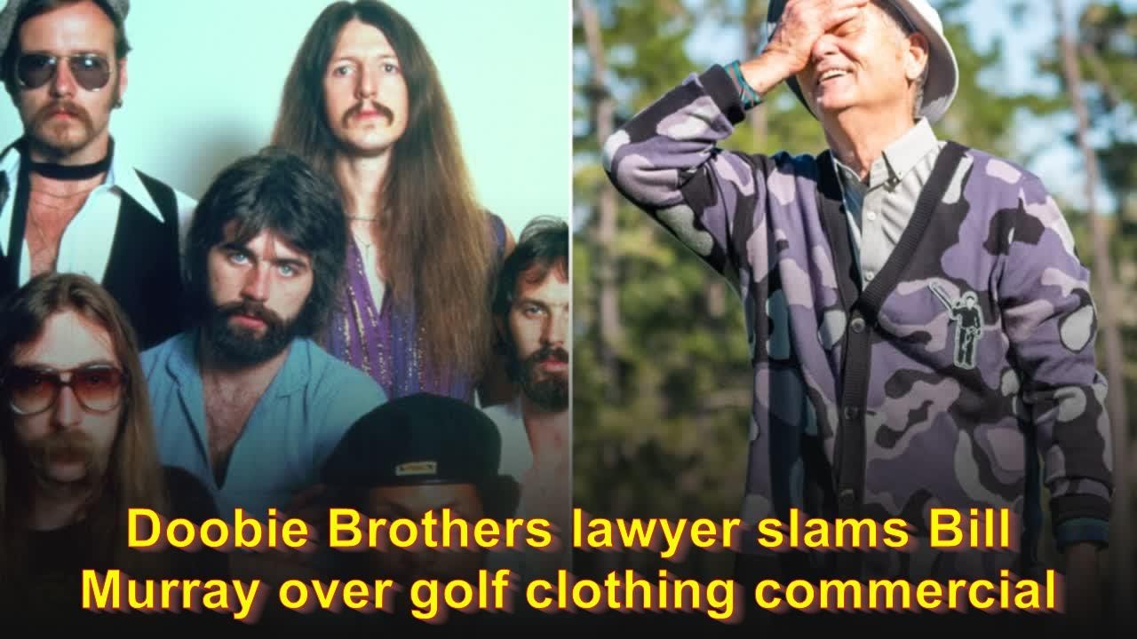 Doobie Brothers lawyer slams Bill Murray over golf clothing commercial
