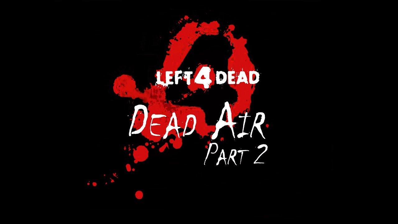 Left4Dead with Dragoneer5 -Dead Air- #2