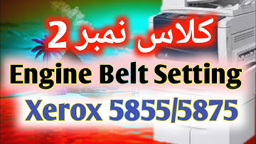 Xerox machine 5855 course Class No.2 Engine Belt Setting