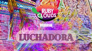 Luchadora by Ruby Clouds (lyric video)