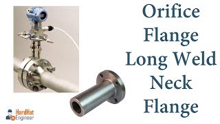 Orifice Flange and Long Weld Neck Flange  Including Installation