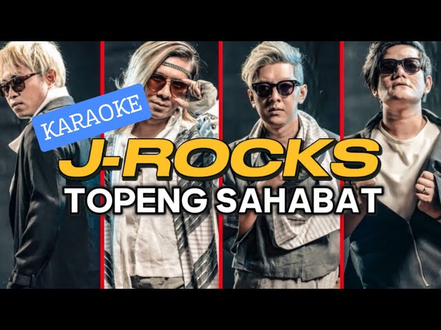KARAOKE J-ROCKS TOPENG SAHABAT (ORIGINAL SONG ) class=