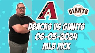 Arizona Diamondbacks vs San Francisco Giants 6/3/24 MLB Pick & Prediction | MLB Betting Tips