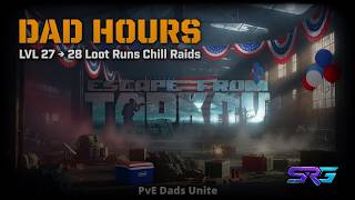 Tarkov PvE | Dad Hours 🌙 LVL 27 → 28 Grind Loot Runs Chill Raids | PvE Dads Unite | Happy 4th!