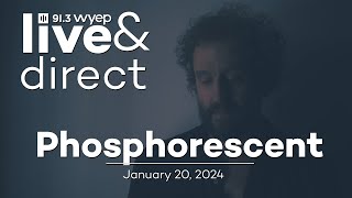 Live &amp; Direct: Phosphorescent