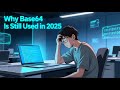 Why Base64 Is Still Used in 2025