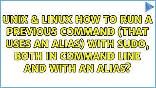 How to run a previous command (that uses an alias) with sudo, both in command line and with an...