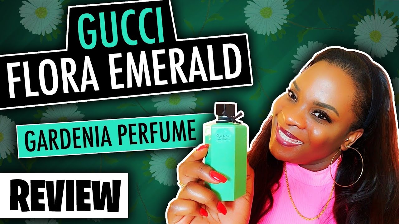 Gucci Flora Emerald Gardenia perfume Review/Unboxing - YouTube