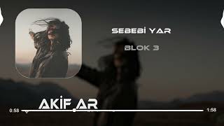 Dalıyor Gözlerim - (Remix Akif Arslan) Blok 3 - Sebebi Yar