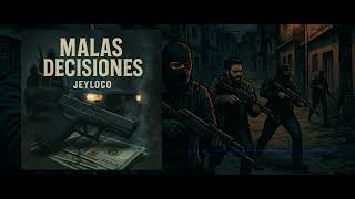 Malas Decisiones - Jeyloco