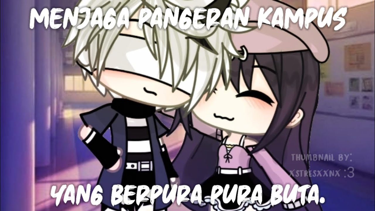 °•♡Menjaga pangeran kampus yang berpura-pura Tidak Melihat♡•° [GLMM] // Gacha life Indonesia