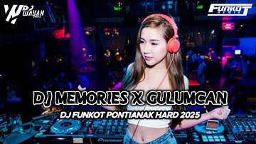 DJ FUNKOT PONTIANAK 2025 ‼️DJ MEMORIES X GULUMCAN FUNKOT HARD 2025 - DJ WAYAN HERZ